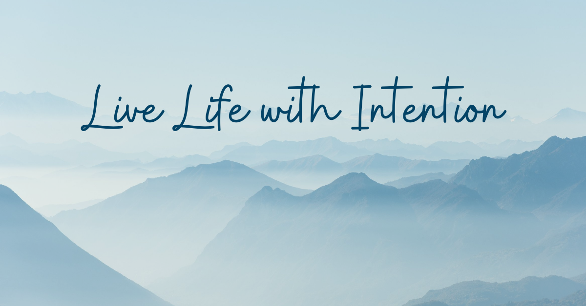 Living with Intention